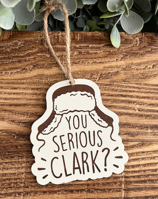 You serious Clark ornament