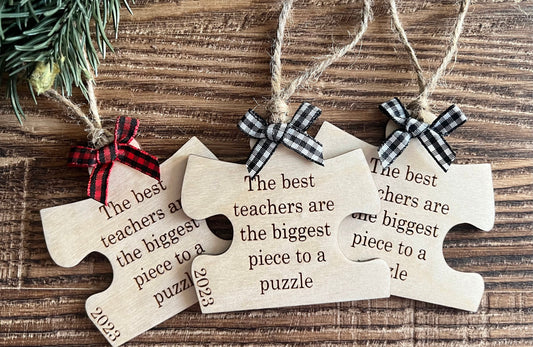 The best teachers are the biggest piece to a puzzle ornament