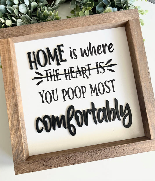 Home is where you poop most comfortably sign